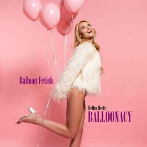 Balloonacy: Balloon Fetish, Hellen Heels