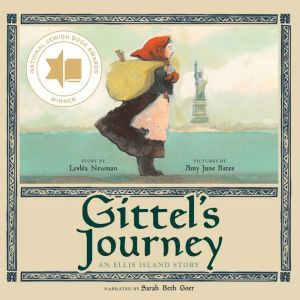 Gittel's Journey: An Ellis Island Story, Lesla Newman