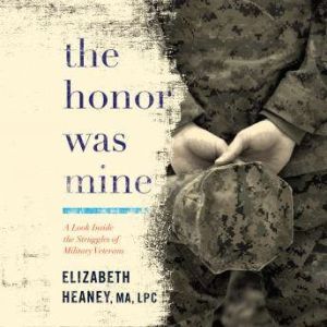 The Honor Was Mine, Elizabeth Heaney, MA, LPC