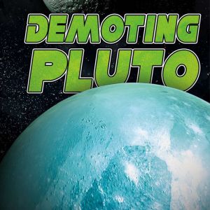 Demoting Pluto: The Discovery of Dwarf Planets, Stephen Kortenkamp