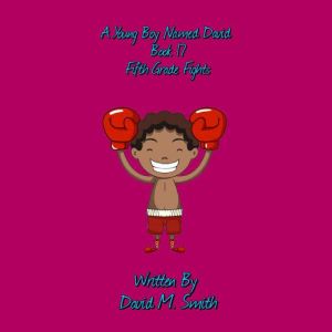A Young Boy Named David Book 17, David M. Smith