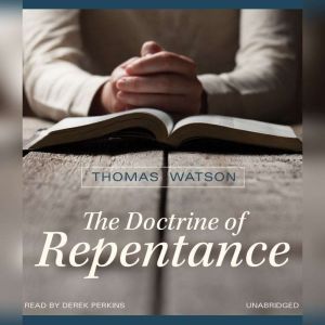 The Doctrine of Repentance, Thomas Watson