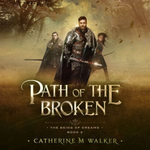 Path Of The Broken, Catherine M Walker