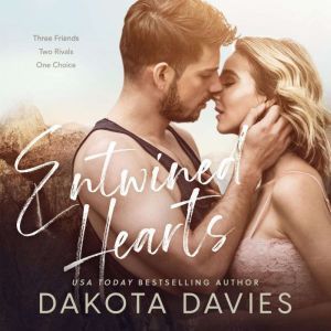 Entwined Hearts: A Friends to Lovers Romance, Dakota Davies