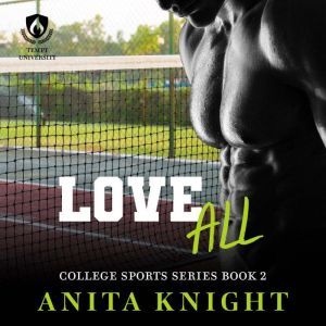 Love All: A College Sports Romance, Anita Knight
