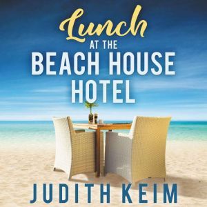 Lunch at the Beach House Hotel, Judith Keim