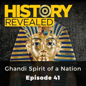 History Revealed: Ghandi Spirit of a Nation: Episode 41, Nige Tassell