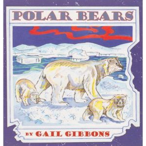Polar Bears, Gail Gibbons