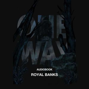 One Way, Royal Banks