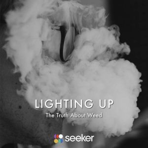 Lighting Up: The Truth About Weed, Seeker