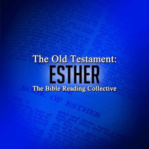 The Old Testament: Esther, Multiple Authors