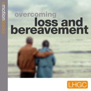Overcoming Loss and Bereavement: E Motion Books, Andrew Richardson