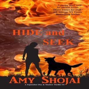 Hide And Seek: A September Day & Shadow Thriller #2, Amy Shojai