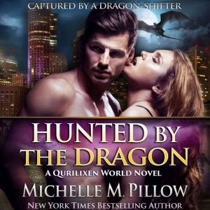 Hunted by the Dragon: A Qurilixen World Novel, Michelle M. Pillow