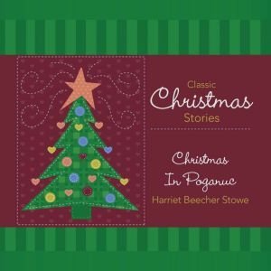 Christmas In Poganuc, Harriet Beecher Stowe
