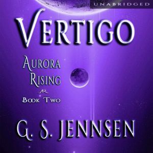 Vertigo: Aurora Rising Book Two, G. S. Jennsen