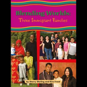 Blending Worlds: Three Immigrant Families, Sherry Sterling