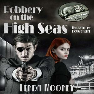 Robbery on the High Seas, Linda Mooney
