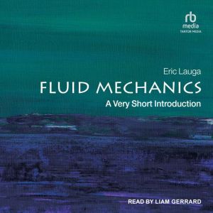 Fluid Mechanics: A Very Short Introduction, Eric Lauga