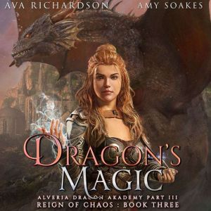 Dragon's Magic: Reign of Chaos: Book 3, Ava Richardson