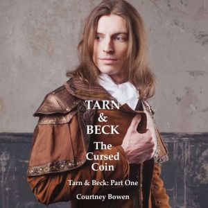 Tarn & Beck: The Cursed Coin, Courtney Bowen