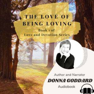 The Love of Being Loving, Donna Goddard