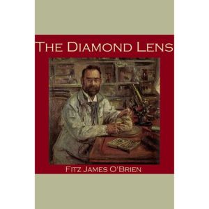The Diamond Lens, Fitz-James O'Brien