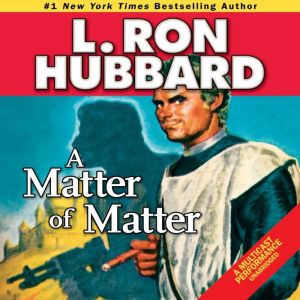 A Matter of Matter, L. Ron Hubbard