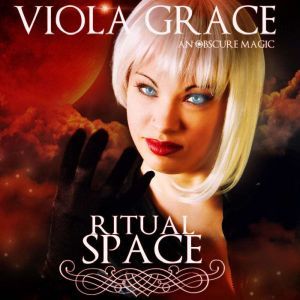 Ritual Space, Viola Grace