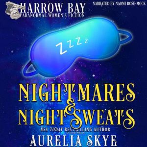Nightmares & Night Sweats: Paranormal Women's Fiction, Aurelia Skye