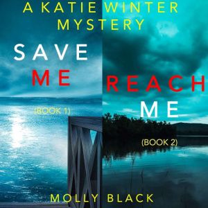 A Katie Winter FBI Suspense Thriller Bundle: Save Me (#1) and Reach Me (#2), Molly Black