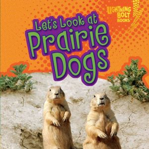 Let's Look at Prairie Dogs, Christine Zuchora-Walske