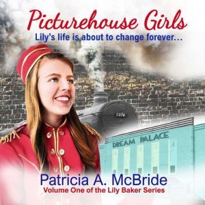 The Picturehouse Girls: An absolutely heart-breaking World War Two historical fiction, Patricia McBride