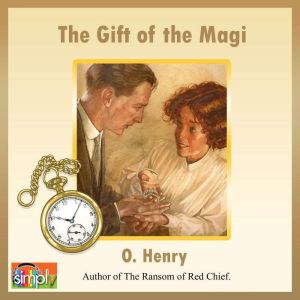 The Gift of the Magi: An O'Henry Story, O. Henry