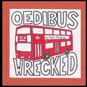 Oedibus Wrecked, Hugh JeWang
