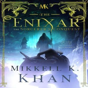 Enixar, The - The Sorcerer's Conquest: Dark Lord Fantasy Sword and Sorcery, Mikkell Khan