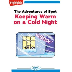 Keeping Warm on a Cold Night: The Adventures of Spot, Marileta Robinson