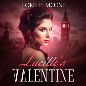 Lucille's Valentine: A Steamy Vampire Romance, Lorelei Moone
