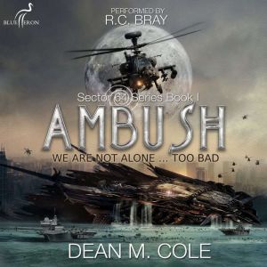 Ambush: A Military SciFi Thriller (Sector 64 Book One), Dean M. Cole