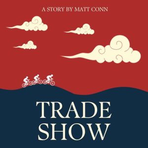 Trade Show, Matt Conn