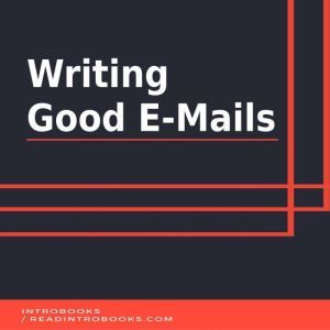 Writing Good E-Mails, Introbooks Team