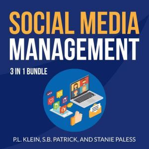 Social Media Management Bundle: 3 in 1 Bundle, Hatching Twitter, Crushing YouTube, and Instagram Secrets, P.L. Klein