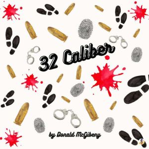 32 Caliber, Donald McGibeny