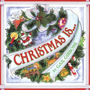 Christmas Is... (Audio), Gail Gibbons