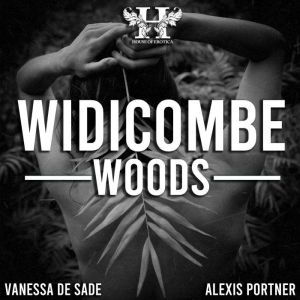 Widicombe Woods: An Erotic Short Story, Vanessa de Sade