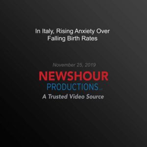 In Italy, Rising Anxiety Over Falling Birth Rates, PBS NewsHour