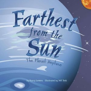 Farthest from the Sun: The Planet Neptune, Nancy Loewen