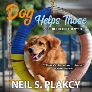 Dog Helps Those, Neil S. Plakcy