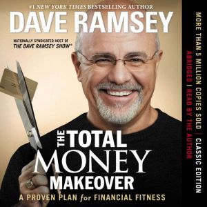 The Total Money Makeover: A Proven Plan for Financial Fitness, Dave Ramsey