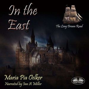 In the East: The Long Dream Road, Maria Pia Oelker